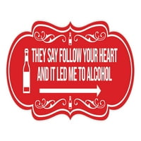 Знаци от дизайнера на Bylita Казват, че следвайте сърцето ви и това ме доведе до алкохолен знак - среден