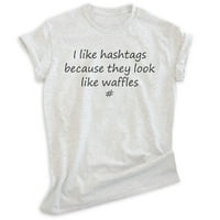 Подобно на hashtags, защото приличат на риза на вафли, мъжка риза на единни жени, риза за храна, глупава риза, Хедър Аш, XX-голям